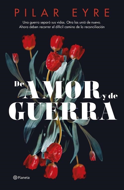 DE AMOR Y DE GUERRA | 9788408276685 | EYRE, PILAR | Llibreria L'Altell - Llibreria Online de Banyoles | Comprar llibres en català i castellà online - Llibreria de Girona