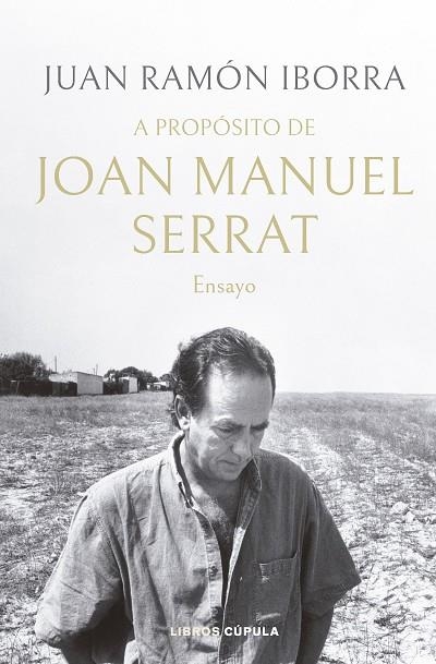 A PROPÓSITO DE JOAN MANUEL SERRAT | 9788448035945 | IBORRA, JUAN RAMÓN | Llibreria Online de Banyoles | Comprar llibres en català i castellà online