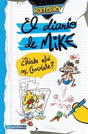 EL DIARIO DE MIKE. ¿DÓNDE ESTÁ MI CHOCOLATE? | 9788427051461 | MIKECRACK | Llibreria L'Altell - Llibreria Online de Banyoles | Comprar llibres en català i castellà online - Llibreria de Girona