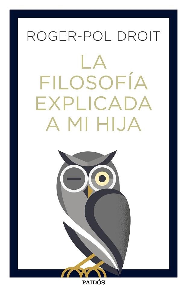 FILOSOFÍA EXPLICADA A MI HIJA, LA | 9788449334047 | DROIT, ROGER-POL | Llibreria Online de Banyoles | Comprar llibres en català i castellà online