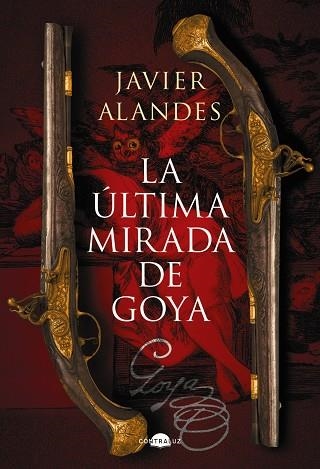 ÚLTIMA MIRADA DE GOYA, LA | 9788418945762 | ALANDES, JAVIER | Llibreria Online de Banyoles | Comprar llibres en català i castellà online