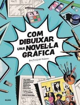 COM DIBUIXAR UNA NOVEL·LA GRÀFICA | 9788419785138 | PAGANI, BATHAZAR/GABOS, OTTO/MARAGGI, MARCO | Llibreria Online de Banyoles | Comprar llibres en català i castellà online