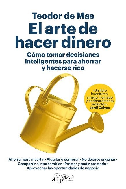 EL ARTE DE HACER DINERO. CÓMO TOMAR DECISIONES INTELIGENTES PARA AHORRAR Y HACER | 9788419662200 | DE MAS, TEODOR | Llibreria Online de Banyoles | Comprar llibres en català i castellà online