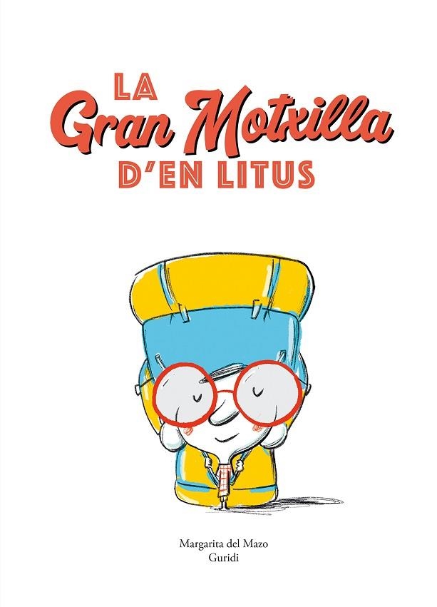 GRAN MOTXILLA D’EN LITUS, LA | 9788419607515 | DEL MAZO, MARGARITA | Llibreria L'Altell - Llibreria Online de Banyoles | Comprar llibres en català i castellà online - Llibreria de Girona