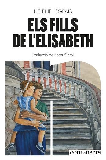 FILLS DE L'ELISABETH, ELS | 9788419590428 | LEGRAIS, HÉLÈNE | Llibreria Online de Banyoles | Comprar llibres en català i castellà online