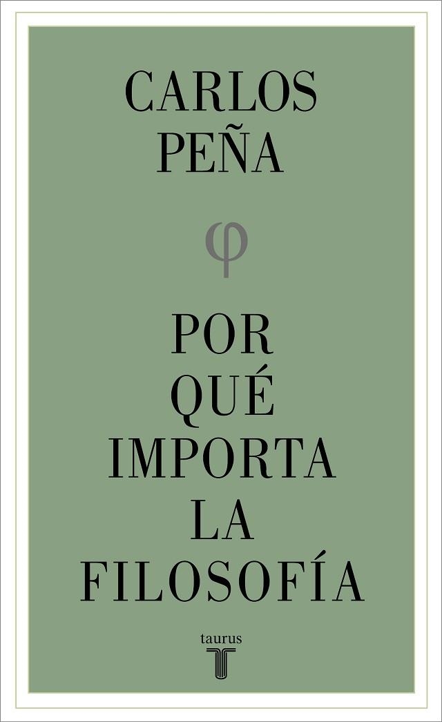 POR QUÉ IMPORTA LA FILOSOFÍA | 9788430626861 | PEÑA, CARLOS | Llibreria Online de Banyoles | Comprar llibres en català i castellà online