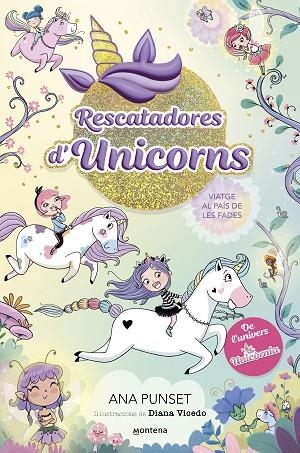 RESCATADORES D'UNICORNS 2 - VIATGE AL PAÍS DE LES FADES | 9788419501370 | PUNSET, ANA | Llibreria L'Altell - Llibreria Online de Banyoles | Comprar llibres en català i castellà online - Llibreria de Girona