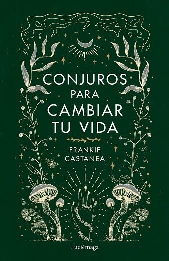 CONJUROS PARA CAMBIAR TU VIDA | 9788419164841 | CASTANEA, FRANKIE | Llibreria Online de Banyoles | Comprar llibres en català i castellà online