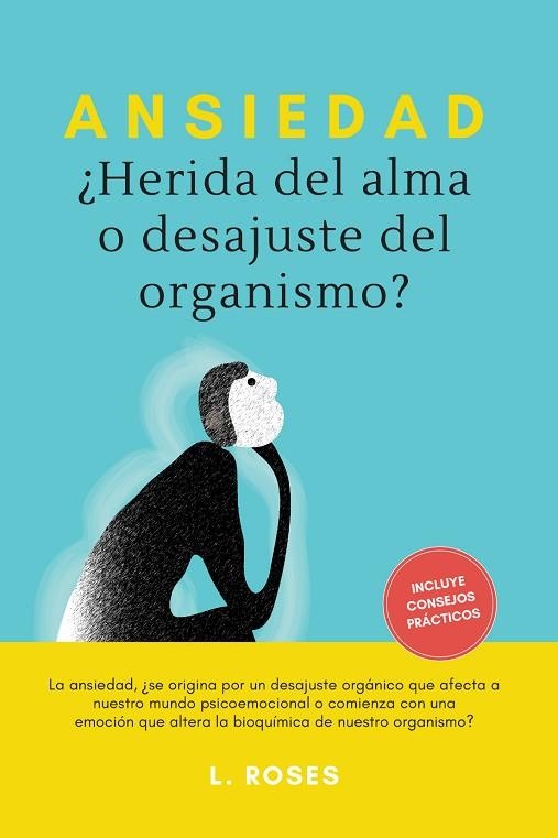 ANSIEDAD, ¿HERIDA DEL ALMA O DESAJUSTE DEL ORGANISMO? | 9788415003946 | ROSES, L. | Llibreria Online de Banyoles | Comprar llibres en català i castellà online