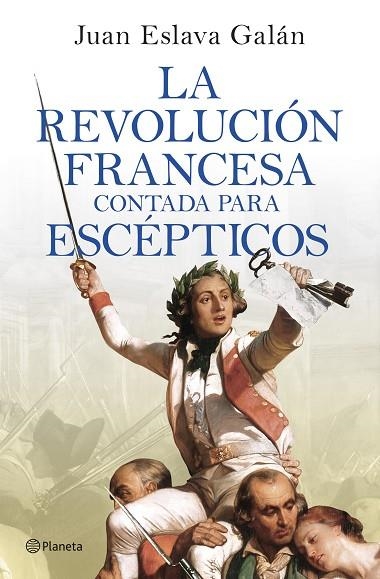 REVOLUCIÓN FRANCESA CONTADA PARA ESCÉPTICOS, LA | 9788408277613 | ESLAVA GALÁN, JUAN | Llibreria Online de Banyoles | Comprar llibres en català i castellà online