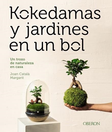 KOKEDAMAS Y JARDINES EN UN BOL | 9788441548770 | CATALÀ MARGARIT, JOAN | Llibreria Online de Banyoles | Comprar llibres en català i castellà online