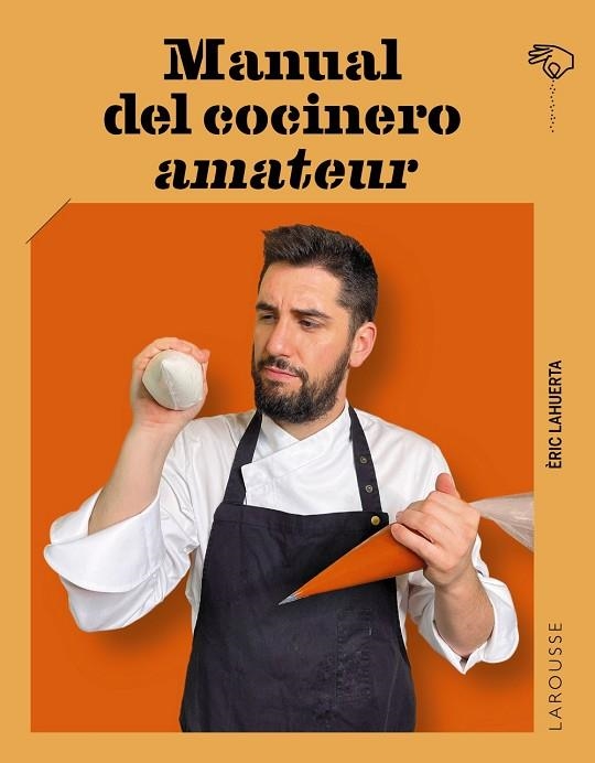 MANUAL DEL COCINERO AMATEUR | 9788419739490 | LAHUERTA, ÉRIC | Llibreria Online de Banyoles | Comprar llibres en català i castellà online