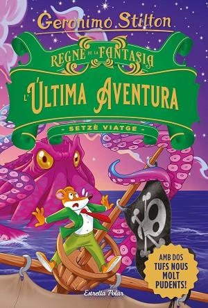 REGNE DE LA FANTASIA. L'ÚLTIMA AVENTURA | 9788413896359 | STILTON, GERONIMO | Llibreria Online de Banyoles | Comprar llibres en català i castellà online