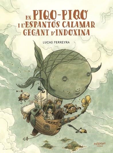 EN PIQO-PIQO I L’ESPANTÓS CALAMAR GEGANT D’INDOXINA | 9788418909825 | FERREYRA, LUCAS | Llibreria L'Altell - Llibreria Online de Banyoles | Comprar llibres en català i castellà online - Llibreria de Girona