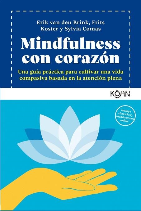 MINDFULNESS CON CORAZÓN | 9788418223822 | VAN DEN BRINK, ERIK/KOSTER, FRITS/COMAS, SYLVIA | Llibreria Online de Banyoles | Comprar llibres en català i castellà online