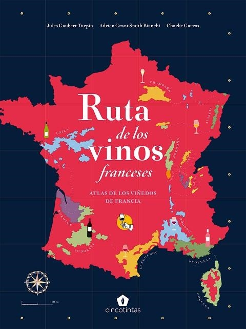 RUTA DE LOS VINOS FRANCESES | 9788419043221 | GAUBERT-TURPIN, JULES/GRANT SMITH, ADRIEN/CHARLIE GARROS, BIANCHI | Llibreria Online de Banyoles | Comprar llibres en català i castellà online