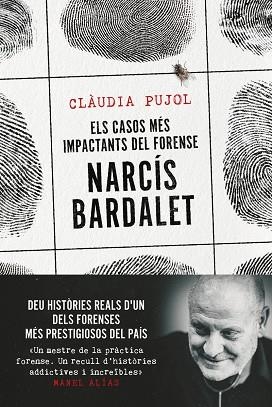 ELS CASOS MÉS IMPACTANTS DEL FORENSE NARCÍS BARDALET | 9788411730327 | PUJOL DEVESA, CLÀUDIA/BARDALET VIÑALS, NARCÍS | Llibreria Online de Banyoles | Comprar llibres en català i castellà online