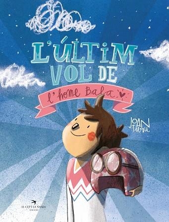 ÚLTIM VOL DE L'HOME BALA, L' | 9788419747204 | JOAN TURU | Llibreria Online de Banyoles | Comprar llibres en català i castellà online