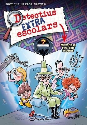 DETECTIUS EXTRAESCOLARS 4. MISTERIOSA FIRA DELS INVENTS | 9788413896533 | MARTÍN, ENRIQUE CARLOS | Llibreria Online de Banyoles | Comprar llibres en català i castellà online