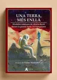 UNA TERRA, MÉS ENLLÁ | 9788412443226 | MARTÍNEZ-GIL, VÍCTOR | Llibreria Online de Banyoles | Comprar llibres en català i castellà online