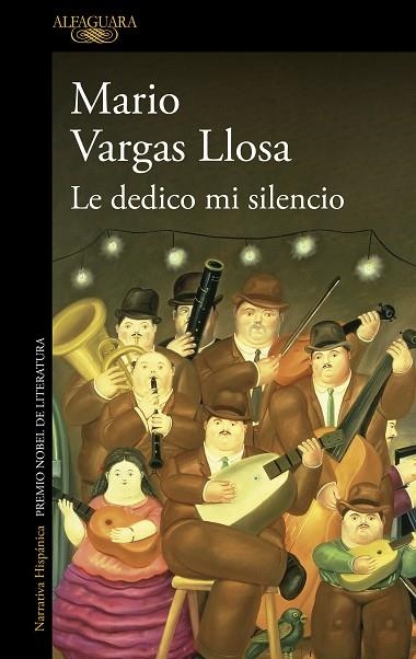 LE DEDICO MI SILENCIO | 9788420476599 | VARGAS LLOSA, MARIO | Llibreria Online de Banyoles | Comprar llibres en català i castellà online