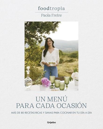 FOODTROPIA: UN MENÚ PARA CADA OCASIÓN | 9788425364211 | FREIRE, PAOLA | Llibreria Online de Banyoles | Comprar llibres en català i castellà online