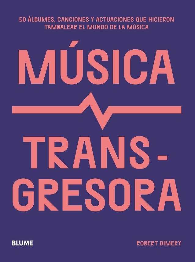 MÚSICA TRANSGRESORA | 9788419785169 | DIMERY, ROBERT | Llibreria Online de Banyoles | Comprar llibres en català i castellà online