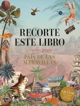 RECORTE ESTE LIBRO Y CREE SU PROPIO PAÍS DE LAS MARAVILLAS | 9788419785374 | VA | Llibreria Online de Banyoles | Comprar llibres en català i castellà online