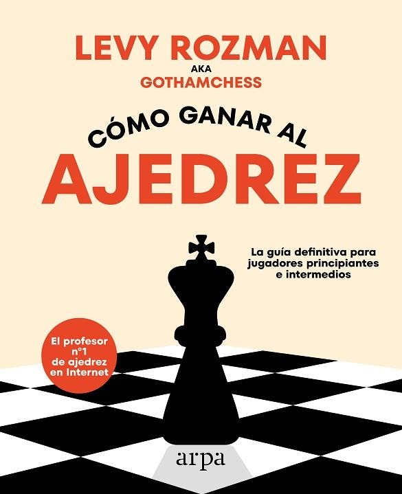 CÓMO GANAR AL AJEDREZ | 9788419558329 | ROZMAN, LEVY | Llibreria L'Altell - Llibreria Online de Banyoles | Comprar llibres en català i castellà online - Llibreria de Girona