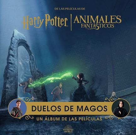 HARRY POTTER / ANIMALES FANTASTICOS: DUELOS DE MAGOS. UN ALBUM DE LAS PELICULAS | 9788467963014 | REVENSON, JODY | Llibreria Online de Banyoles | Comprar llibres en català i castellà online