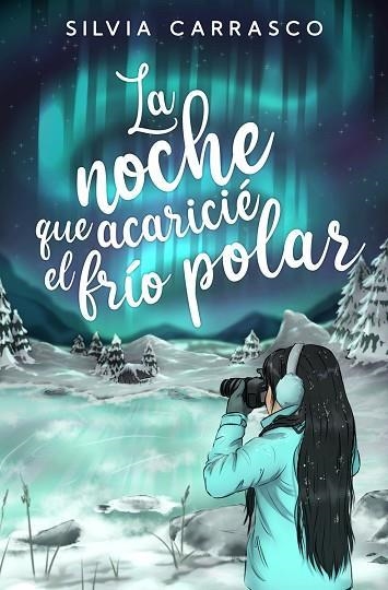 NOCHE QUE ACARICIÉ EL FRIO POLAR, LA | 9788419939173 | CARRASCO, SILVIA | Llibreria Online de Banyoles | Comprar llibres en català i castellà online