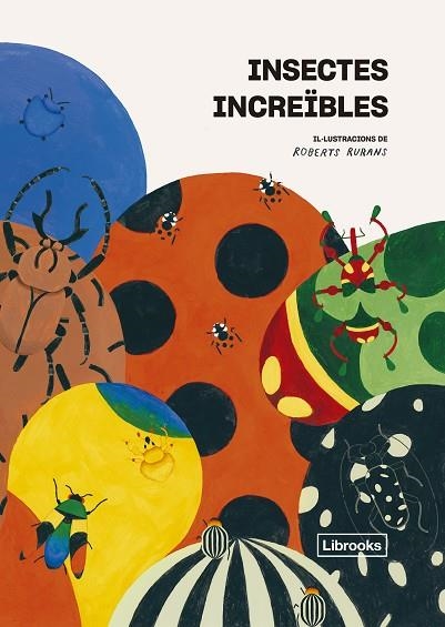 INSECTES INCREÏBLES | 9788412725322 | VICTION WORKSHOP LTD. | Llibreria L'Altell - Llibreria Online de Banyoles | Comprar llibres en català i castellà online - Llibreria de Girona