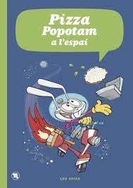 PIZZA POPOTAM A L'ESPAI | 9788413714981 | ARIAS, LEO | Llibreria Online de Banyoles | Comprar llibres en català i castellà online