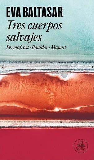 TRES CUERPOS SALVAJES | 9788439742883 | BALTASAR, EVA | Llibreria Online de Banyoles | Comprar llibres en català i castellà online