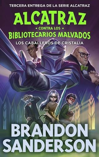 LOS CABALLEROS DE CRISTALIA (ALCATRAZ CONTRA LOS BIBLIOTECARIOS MALVADOS 3) | 9788419522801 | SANDERSON, BRANDON | Llibreria Online de Banyoles | Comprar llibres en català i castellà online