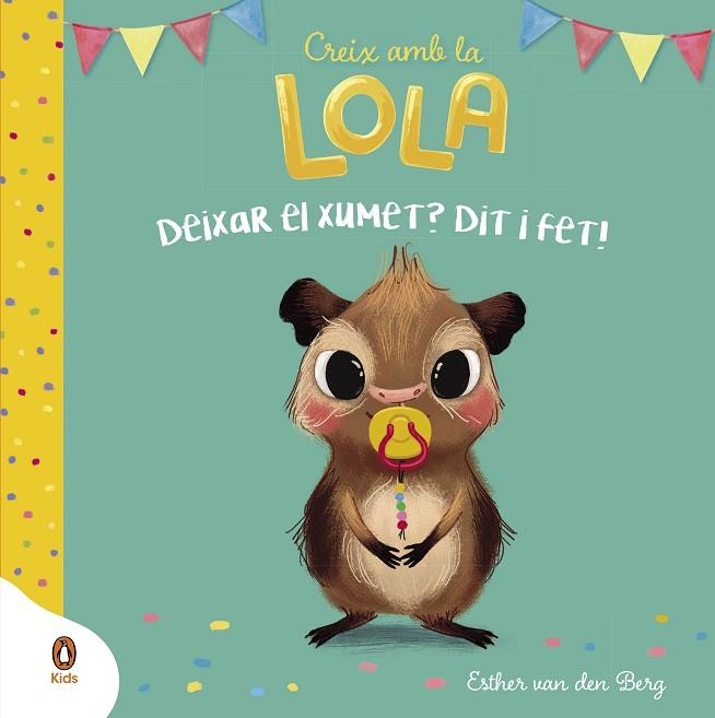 DEIXAR EL XUMET? DIT I FET! (CREIX AMB LA LOLA) | 9788418817915 | VAN DEN BERG, ESTHER | Llibreria Online de Banyoles | Comprar llibres en català i castellà online