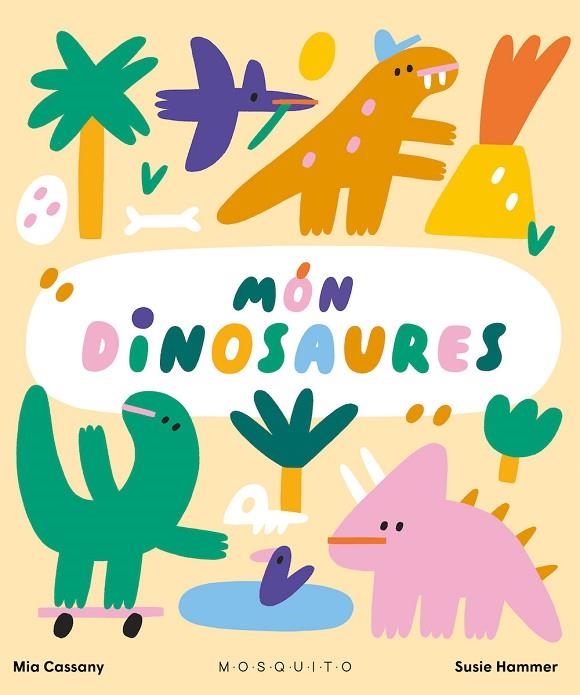 MÓN DINOSAURES | 9788419095299 | CASSANY, MIA | Llibreria Online de Banyoles | Comprar llibres en català i castellà online