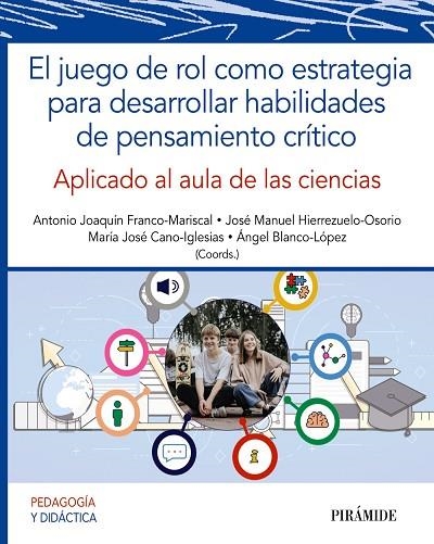 EL JUEGO DE ROL COMO ESTRATEGIA PARA DESARROLLAR HABILIDADES DE PENSAMIENTO CRÍT | 9788436848304 | FRANCO-MARISCAL, ANTONIO JOAQUÍN/HIERREZUELO-OSORIO, JOSÉ MANUEL/CANO-IGLESIAS, MARÍA JOSÉ/BLANCO-LÓ | Llibreria L'Altell - Llibreria Online de Banyoles | Comprar llibres en català i castellà online - Llibreria de Girona