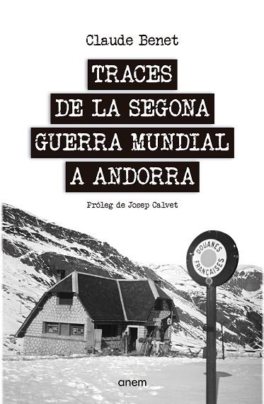 TRACES DE LA SEGONA GUERRA MUNDIAL A ANDORRA | 9788418865299 | BENET, CLAUDE | Llibreria L'Altell - Llibreria Online de Banyoles | Comprar llibres en català i castellà online - Llibreria de Girona