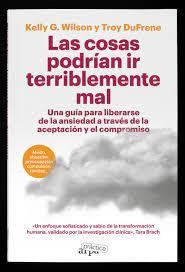 LAS COSAS PODRÍAN IR TERRIBLEMENTE MAL | 9788419662231 | WILSON, KELLY G./DUFRENE, TROY | Llibreria Online de Banyoles | Comprar llibres en català i castellà online