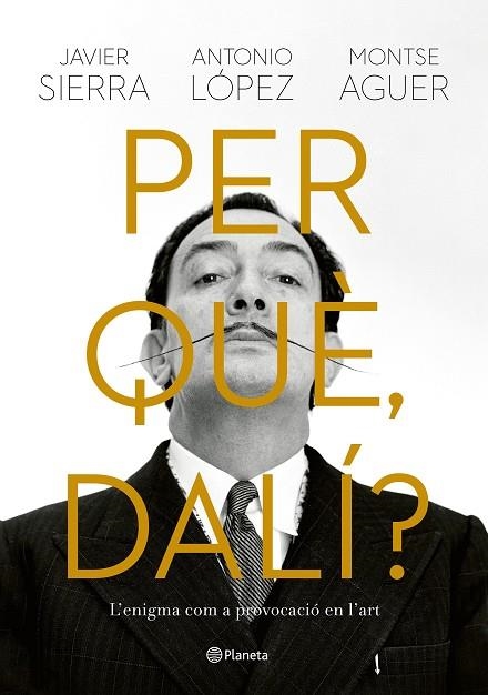 PER QUÈ, DALÍ? | 9788429781564 | SIERRA, JAVIER/LÓPEZ GARCÍA, ANTONIO/AGUER, MONTSE | Llibreria Online de Banyoles | Comprar llibres en català i castellà online