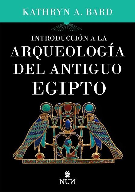 INTRODUCCIÓN A LA ARQUEOLOGÍA DEL ANTIGUO EGIPTO | 9788415462828 | BARD, KATHRYN A. | Llibreria Online de Banyoles | Comprar llibres en català i castellà online