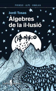 ÀLGEBRES DE LA IL·LUSIÓ | 9788412698831 | TOSAS, JORDI | Llibreria Online de Banyoles | Comprar llibres en català i castellà online