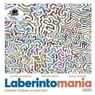 LABERINTOMANIA | 9788412725346 | DE LAGAUSIE, JUSTINE/MARTIN, RAPHAËL | Llibreria Online de Banyoles | Comprar llibres en català i castellà online