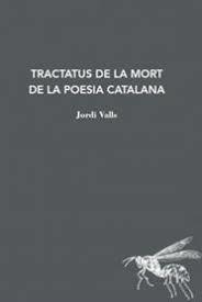 TRACTATUS DE LA MORT DE LA POESIA CATALANA | 9788412760149 | VALLS, JORDI | Llibreria L'Altell - Llibreria Online de Banyoles | Comprar llibres en català i castellà online - Llibreria de Girona