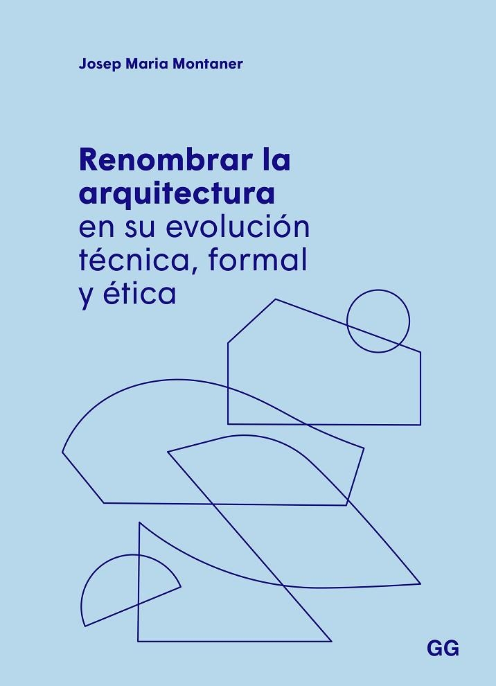 RENOMBRAR LA ARQUITECTURA EN SU EVOLUCIÓN TÉCNICA, FORMAL Y ÉTICA | 9788425234651 | MONTANER, JOSEP MARIA | Llibreria Online de Banyoles | Comprar llibres en català i castellà online