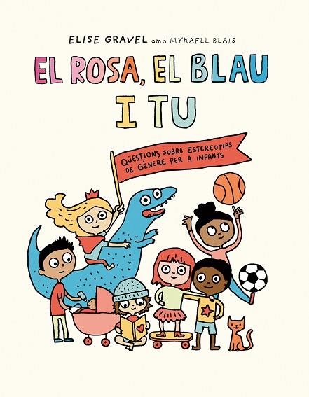 ROSA, EL BLAU I TU, EL | 9788419607270 | GRAVEL, ELISE/BLAIS, MYKAELL | Llibreria Online de Banyoles | Comprar llibres en català i castellà online