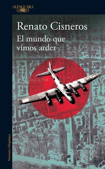 EL MUNDO QUE VIMOS ARDER | 9788420476575 | CISNEROS, RENATO | Llibreria Online de Banyoles | Comprar llibres en català i castellà online