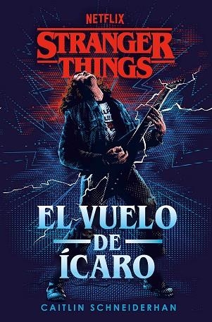 STRANGER THINGS: EL VUELO DE ÍCARO | 9788401024221 | SCHNEIDERHAN, CAITLIN | Llibreria Online de Banyoles | Comprar llibres en català i castellà online