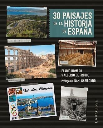 30 PAISAJES DE LA HISTORIA DE ESPAÑA | 9788419739544 | ROMERO GARCÍA, ELADIO/FRUTOS DÁVALOS, ALBERTO DE | Llibreria Online de Banyoles | Comprar llibres en català i castellà online